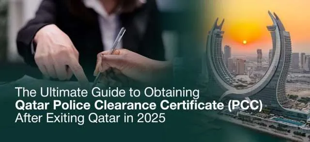 Guide to Obtaining Qatar Police Clearance Certificate (PCC) After Exiting Qatar in 2025