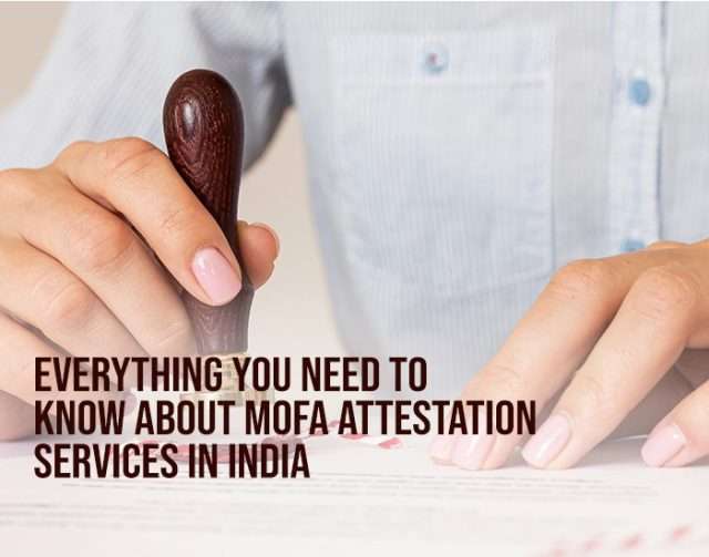 Everything You Need to Know About MOFA Attestation Services in India