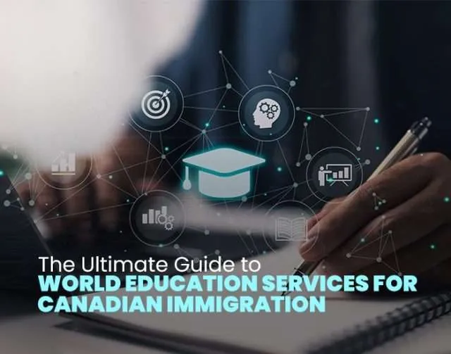 Guide to World Education Services for Canadian Immigration