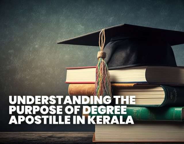 Purpose of Degree Apostille in Kerala