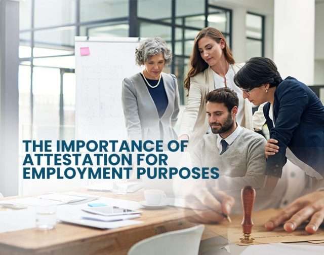 The Importance of Attestation for Employment Purposes