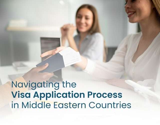 Visa Application Process in Middle Eastern Countries