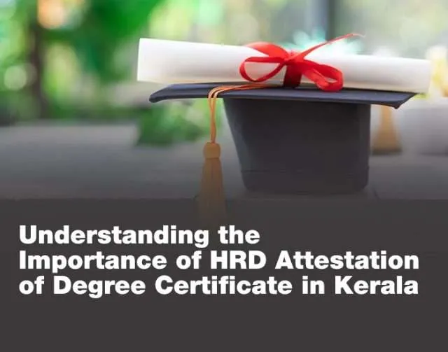 HRD Attestation of Degree Certificate in Kerala