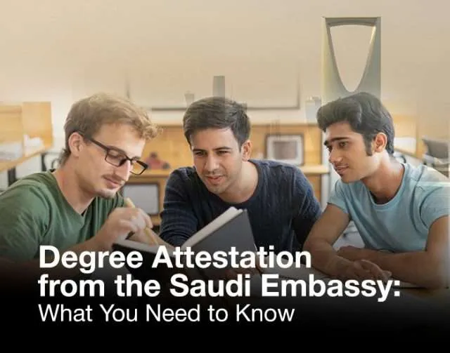 Degree Attestation from the Saudi Embassy