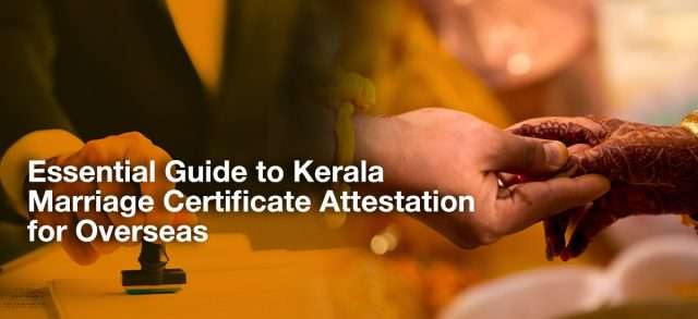 Essential Guide to Kerala Marriage Certificate Attestation for Overseas