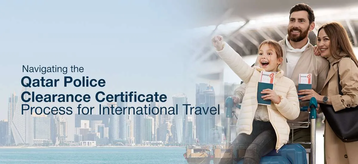 Navigating the Qatar Police Clearance Certificate Process for International Travel