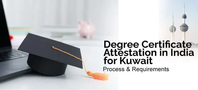 Degree Certificate Attestation in India for Kuwait