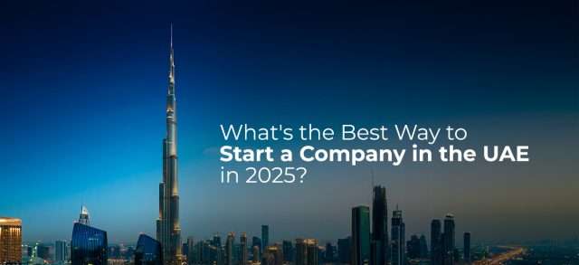 Start a Company in the UAE in 2025