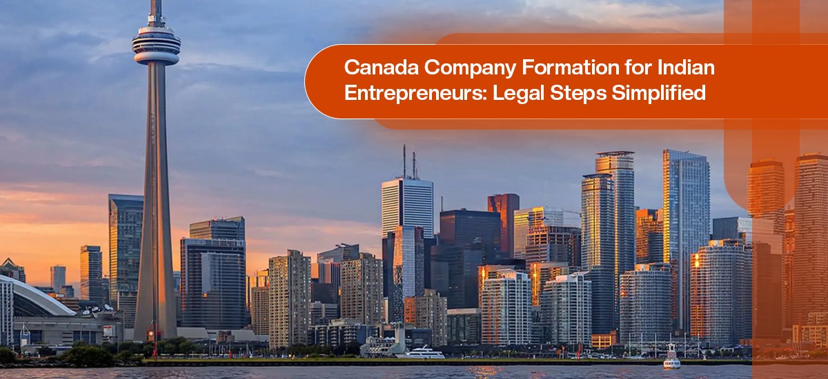 Canada Company Formation for Indian Entrepreneurs: Legal Steps Simplified