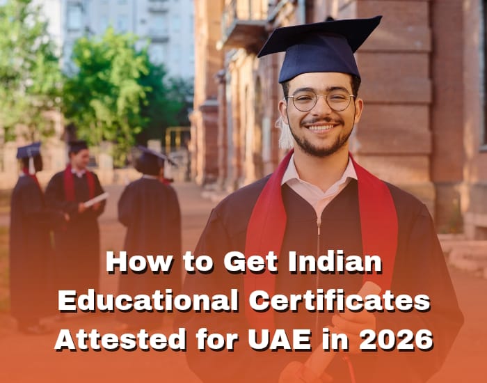 How to Get Indian Educational Certificates Attested for UAE in 2026