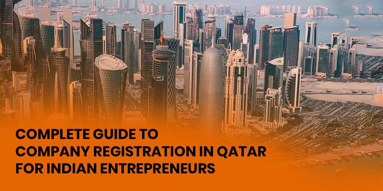 Complete Guide to Company Registration in Qatar for Indian Entrepreneurs