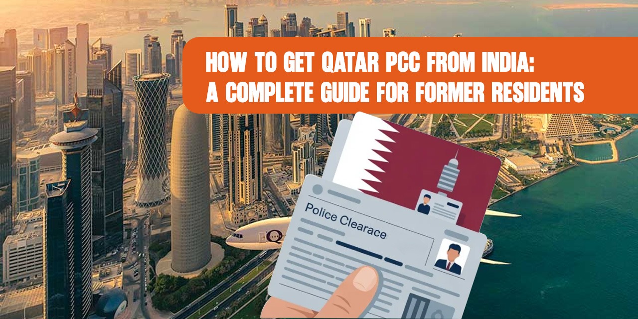 How to Get Qatar PCC from India: A Complete Guide for Former Residents