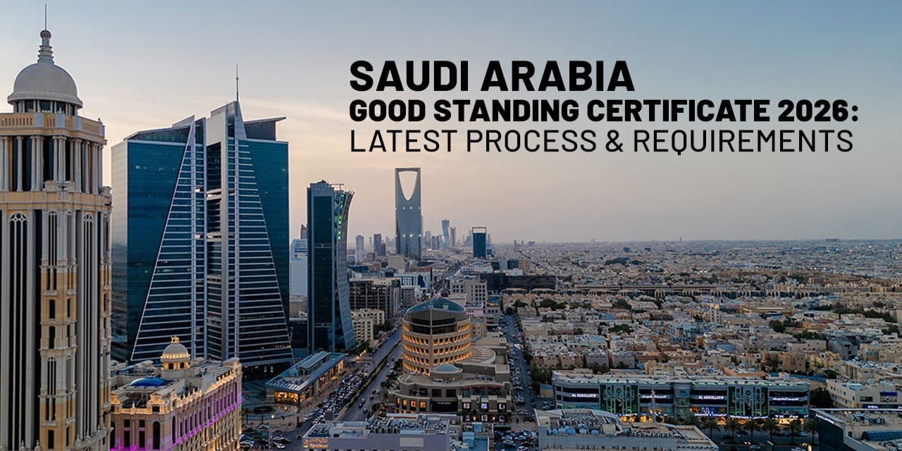 Saudi Arabia Good Standing Certificate 2026: Latest Process & Requirements