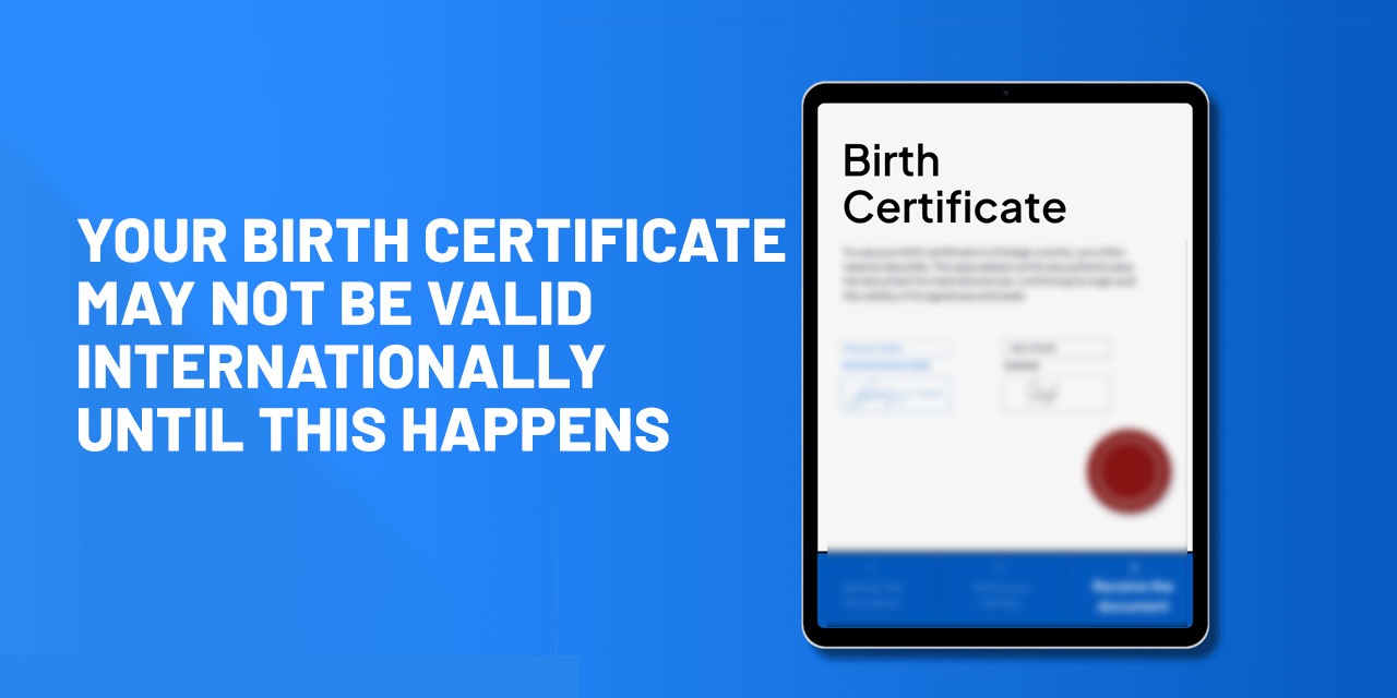 Your Birth Certificate May Not Be Valid Internationally Until This Happens