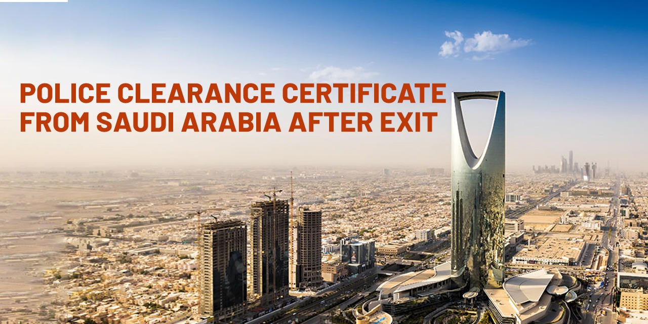 Police Clearance Certificate from Saudi Arabia After Exit – Complete Guide