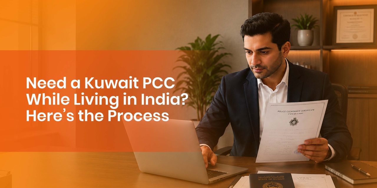 Need a Kuwait PCC While Living in India? Here’s the Process